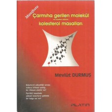  ÇARMIHA GERİLEN MOLEKÜL VE MODERN BİLİMİN KOLESTEROL MASALLARI