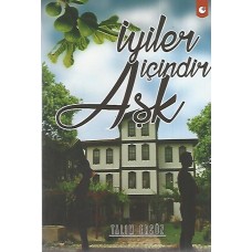 İYİLER İÇİNDİR AŞK