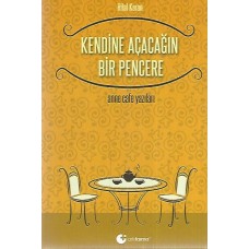 KENDİNE AÇACAĞIN BİR PENCERE