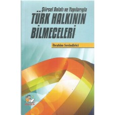 ŞİİRSEL ANLATI VE YAPILARIYLA TÜRK HALKININ BİLMECELERİ